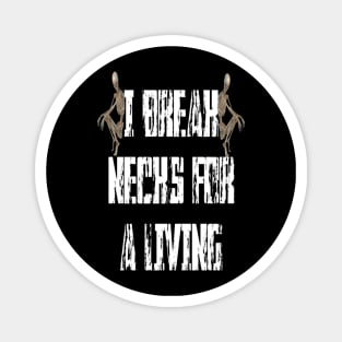 Butch - I Break Necks For A Living (Skeletons) Magnet